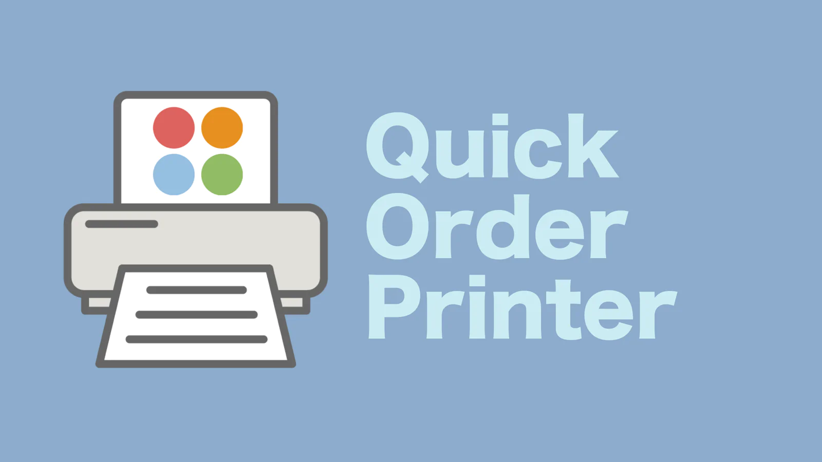 Quick Order Printer app